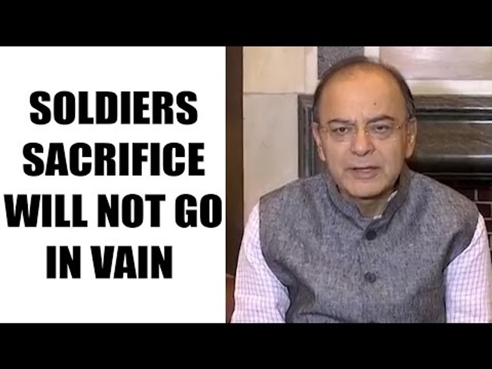 Indian soldiers: Arun Jaitley said, Indian Army will take appropriate action | Oneindia News