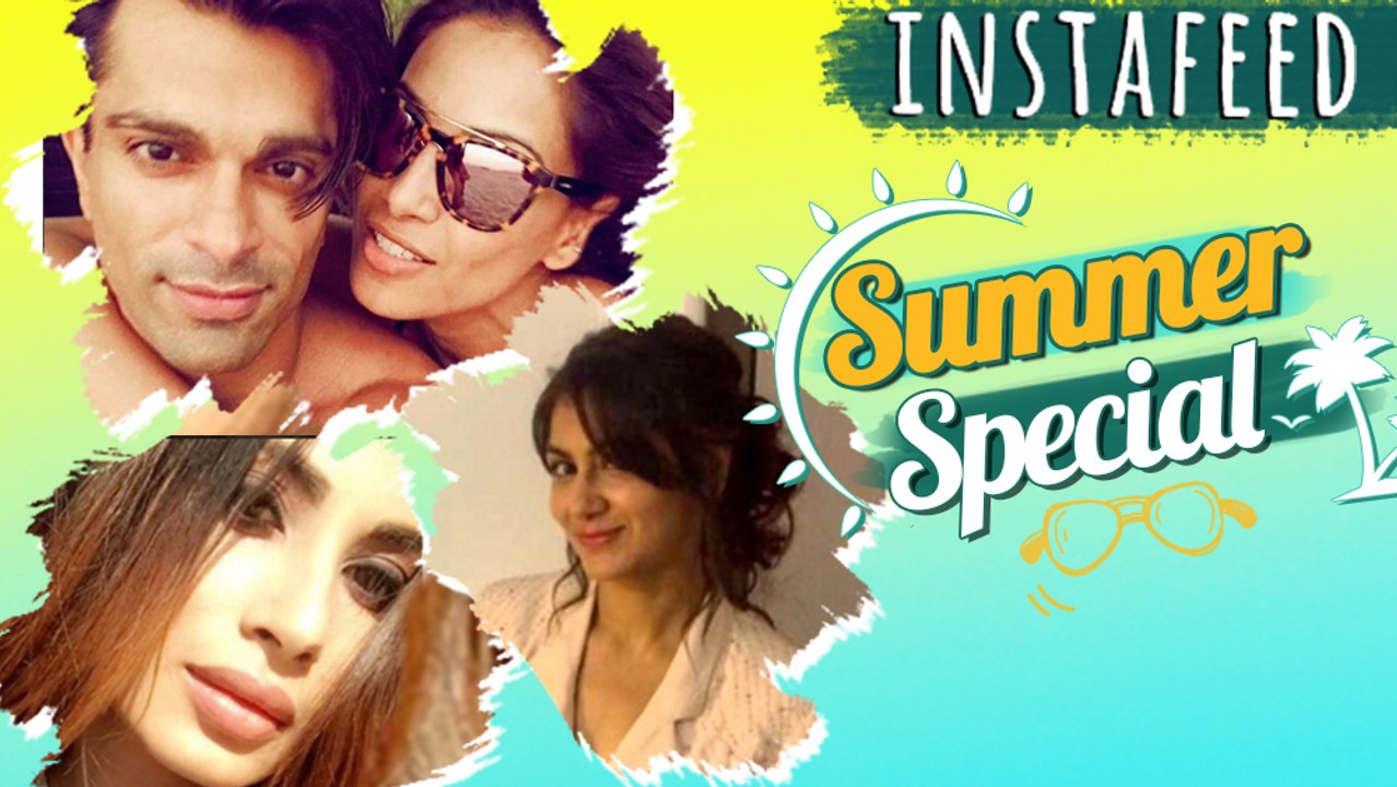 SANJEEDA SHEIKH, MOUNI ROY, SRITI JHA, KARAN SINGH GROVER | Instafeed | Summer Diaries