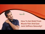 How To Get Relief From Muscle Pain And Ease Joint Stiffness Naturally