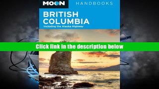 PDF [Download]  Moon British Columbia: Including the Alaska Highway (Moon Handbooks)  For Kindle
