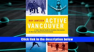 PDF [Download]  Active Vancouver: A Year-round Guide to Outdoor Recreation in the City s Natural
