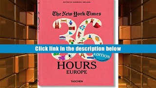 Popular Book  The New York Times: 36 Hours Europe, 2nd Edition  For Full