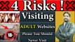 4 Risks ! Visiting Adult Websites Is Bad for Your Privacy And Security | Please You Should Never Visit