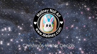 CHRISTMAS WATER DECAL NAILS EASY SIMPLE NAIL ART DESIGN _ MELINEY HOW TO VIDEO-Hldp3tHd