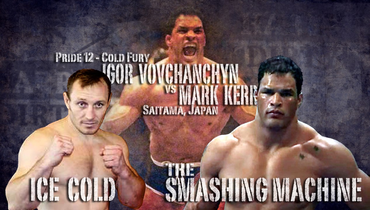 Cold Fury: Igor Vovchanchyn vs. Mark Kerr – Видео Dailymotion