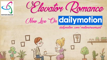 ELEVATOR ROMANCE - Motion Dreams Entertainment