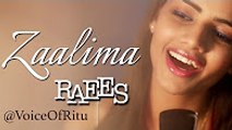 Zaalima _ Raees _ Female Cover Version By Ritu Agarwal @VoiceOfRitu