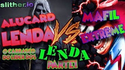 Slither.io - ALUCARD LENDA VS MAFIL EXTREME - Parte 1