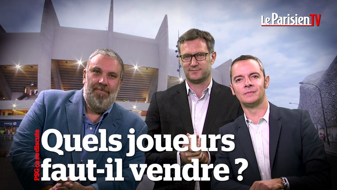 PSG ça se discute : quels joueurs faut-il vendre ?