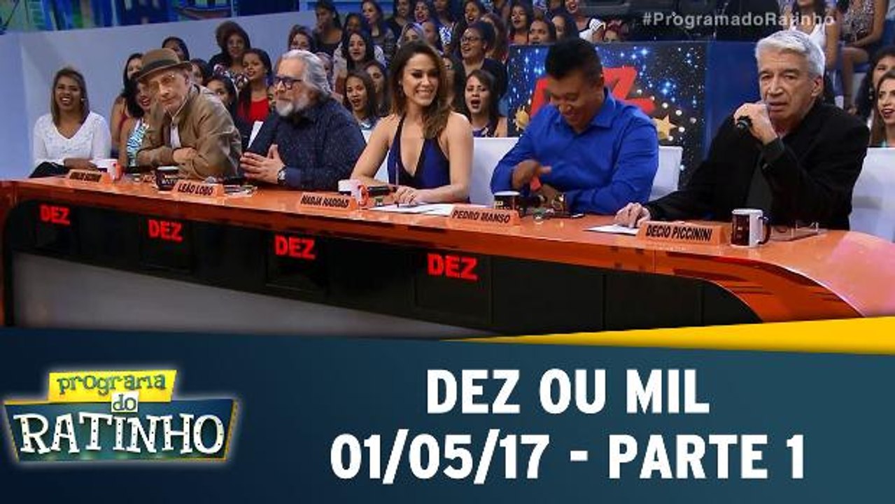 Dez ou Mil - 01.05.17 - Parte 1