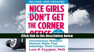 Best Ebook  Nice Girls Don t Get the Corner Office: Unconscious Mistakes Women Make That Sabotage
