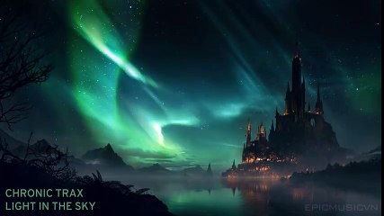 Chronic Trax - Light In The Sky - Emotional Music  Epic Music VN