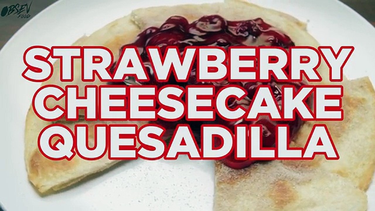 Strawberry Cheesecake Quesadilla - O.M.G.
