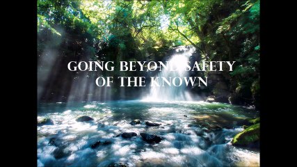 Beyond the safety of the known path