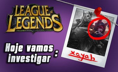 Hoje Vamos Investigar : Xayah
