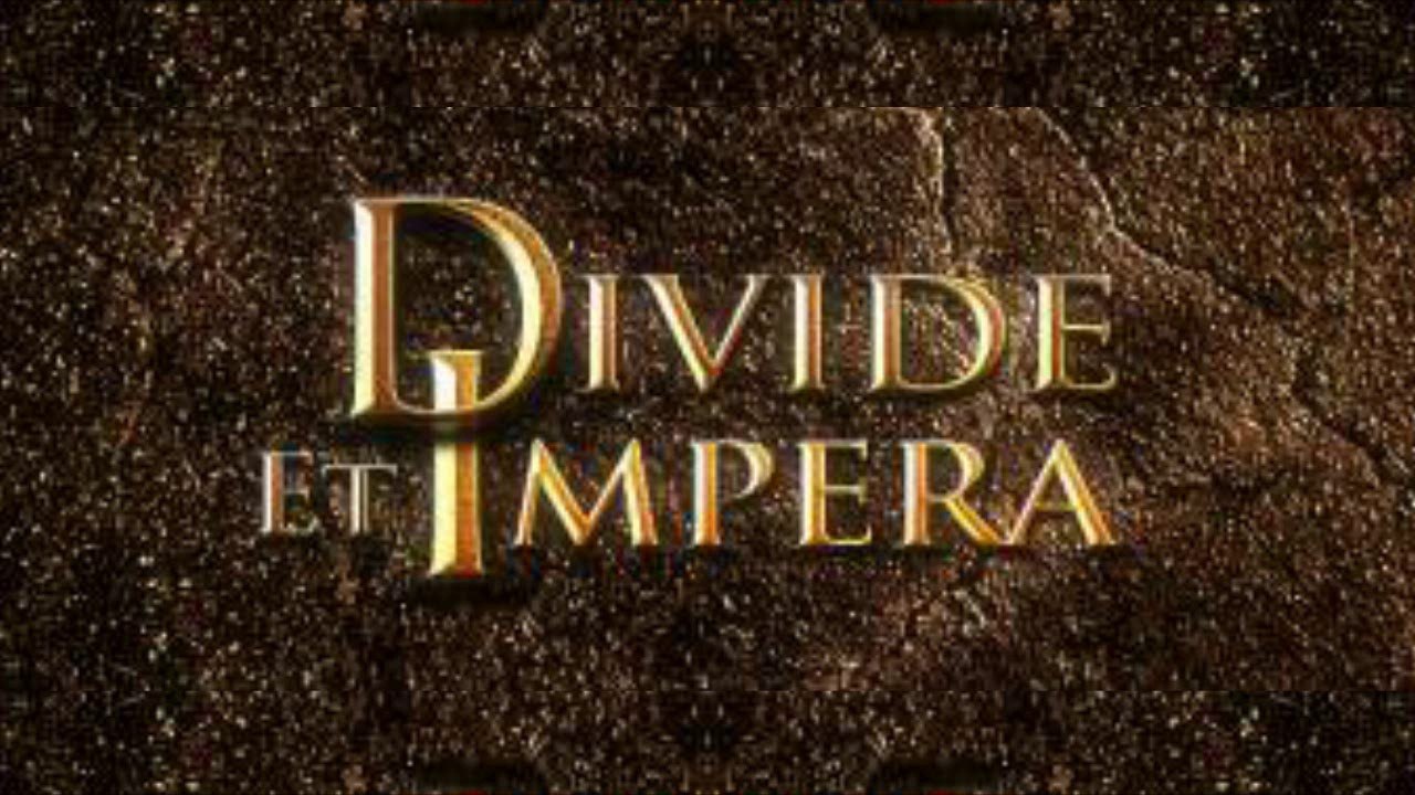 Diviser pour (mieux) régner...Divide et impera ...