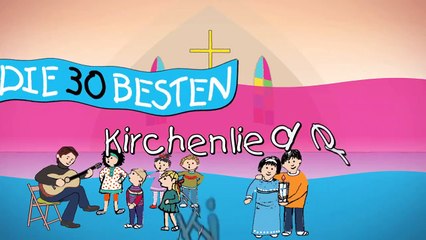 Lasst uns miteinander - Die besten Kirchenlieder für Kinder _ Kinderliede