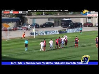 Eccellenza | Altamura in finale col brivido, Casarano eliminato tra gli appalusi