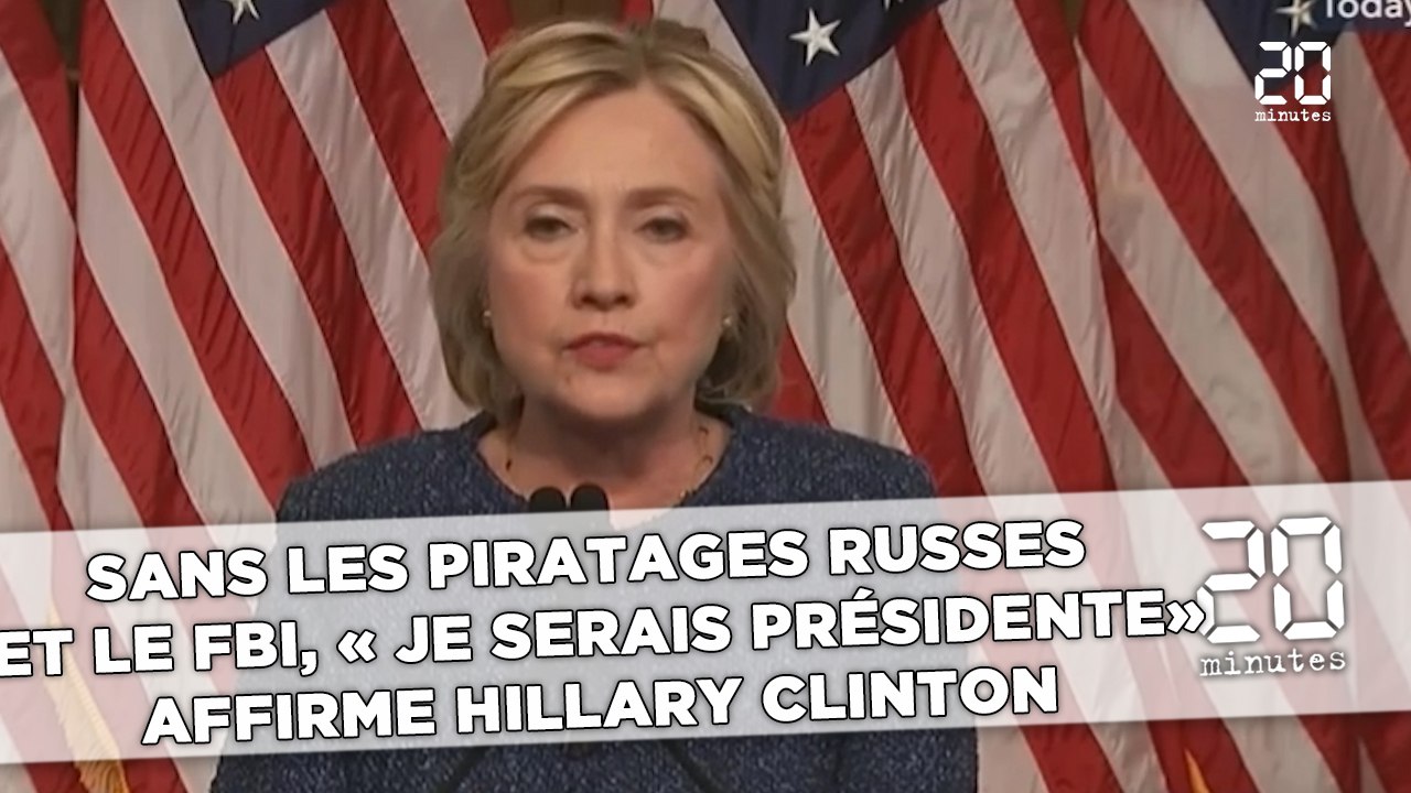 Sans les piratages russes et le FBI,  «je serais présidente»,  affirme Hillary Clinton