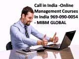 Call in India -Online Management Courses In India 969-090-0054 - MIBM GLOBAL