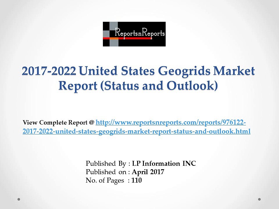 Geogrids Market Analysis, 2017-2022 Top Countries and Companies Research Report