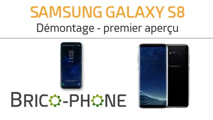 Samsung Galaxy S8 : démontage et 1er aperçu