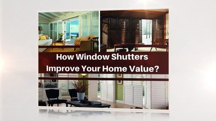 How Window Shutters Improve Your Home Value