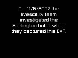 Paranormal Ghost EVP at Haunted Burlington Hotel