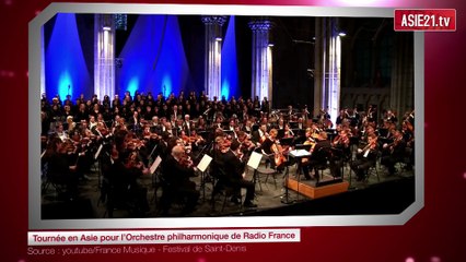Tournée en Asie pour l’Orchestre philharmonique de Radio France