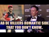 IPL 10: AB de Villiers opens up about his romantic side | Oneindia News