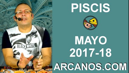 PISCIS MAYO 2017-30 Abr al 06 May 2017-Amor Solteros Parejas Dinero Trabajo-ARCANOS.COM