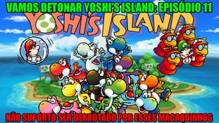 Vamos detonar Yoshi's Island PT 11 (