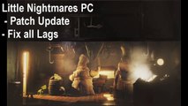 Fix graphic lags, low fps in Little Nightmares pc