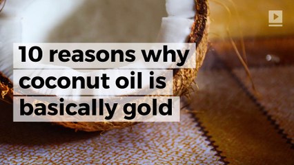 10 reasons why coconut oil is basically gold