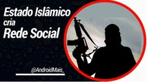 Estado Islâmico cria Rede Social; Dois milhões de usuários caíram em golpe no WhatsApp e mais // @AndroidMais_