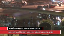 Atatürk Havalimanı'nda yakıt tankeri kaza yaptı