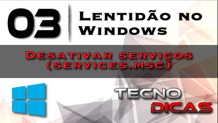 #03 - Lentidao no windows - Desativar serviços MSC