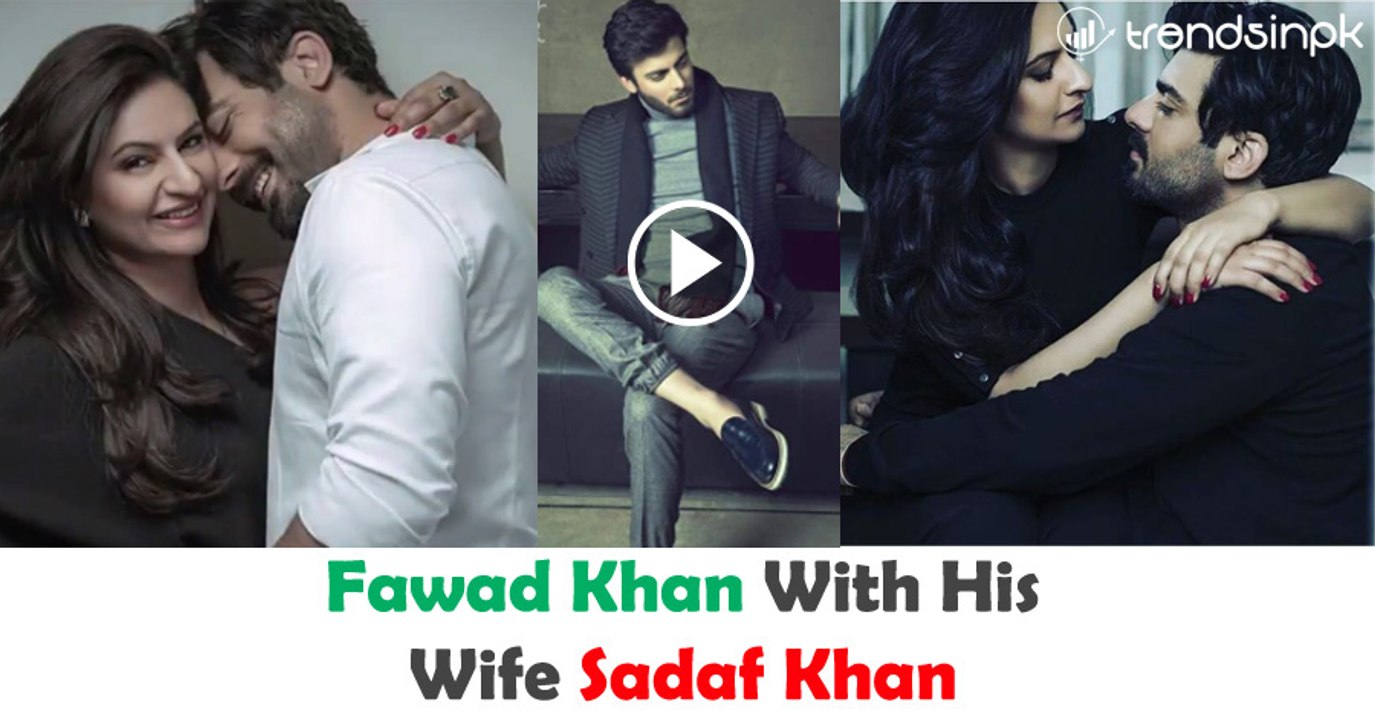 Fawad Khan With His Wife Sadaf Khan