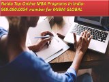 Noida Top Online MBA Programs In India-9690900054 number for MIBM GLOBAL
