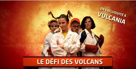Le Défi des volcans - Vulcania