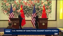 i24NEWS DESK | U.S. warns of sanctions against North Korea | Thursday, May 4th 2017