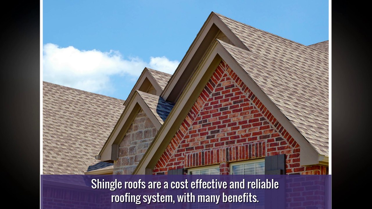 Shingle Roofs - Cost Effective & Reliable Roofing System