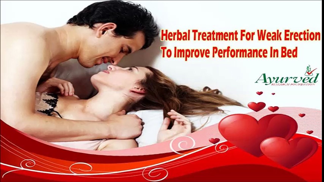 Herbal Treatment For Weak Erection To Improve Performance In Bed