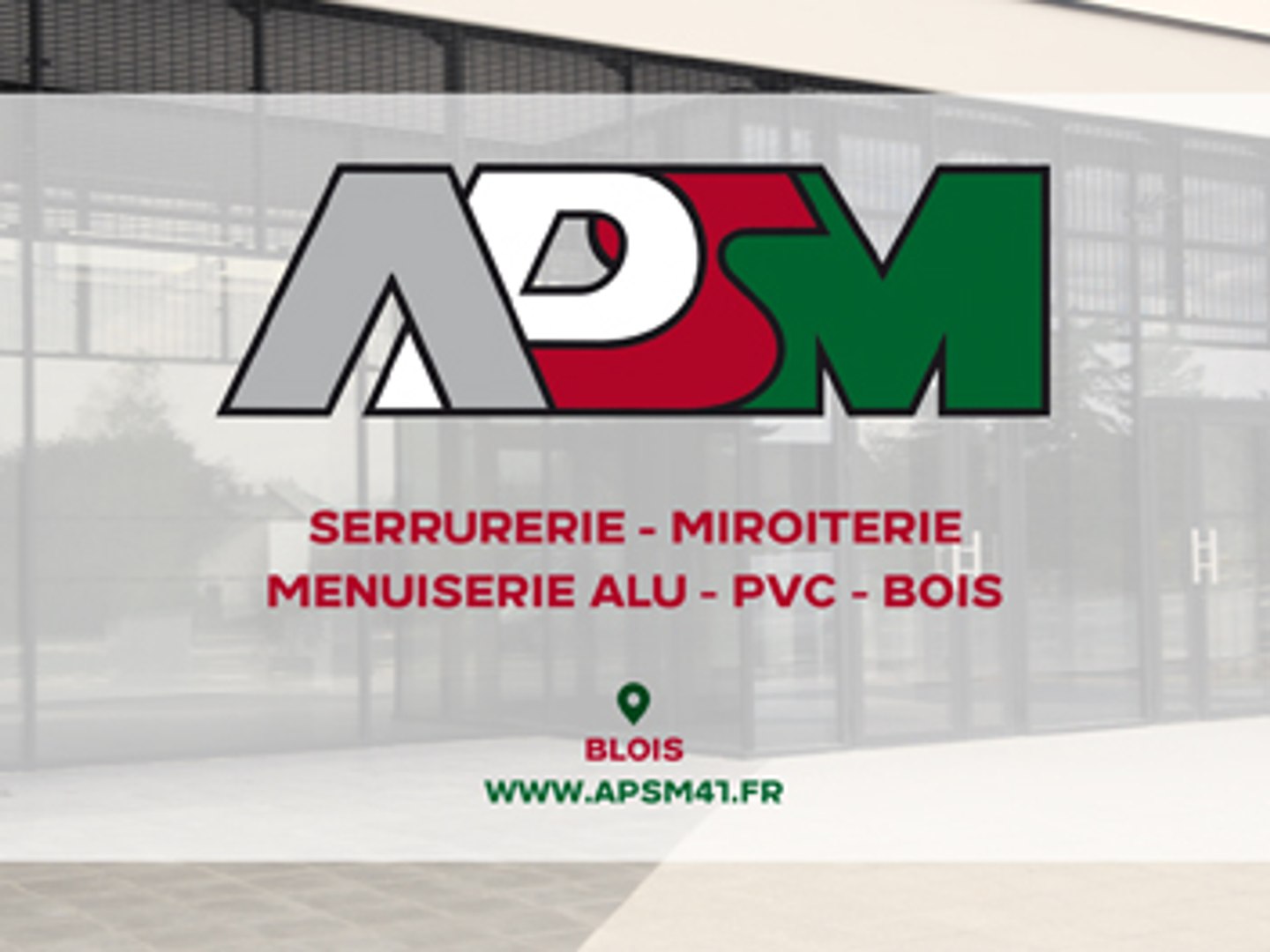 APSM, serrurerie, miroiterie, menuiserie alu, PVC et bois à Blois. - Vidéo  Dailymotion