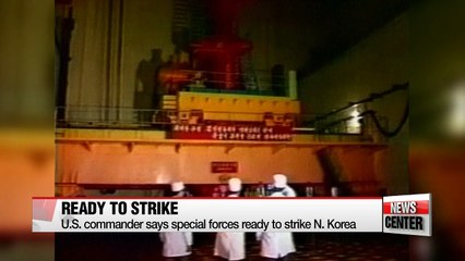 U.S. special forces ready to neutralize North Korean nuclear facilities