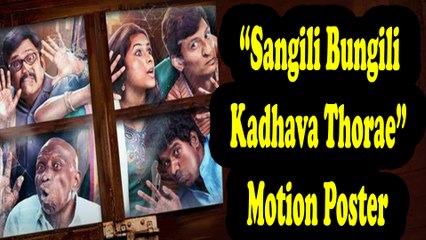 Sangili Bungili Kadhava Thorae | Motion Poster