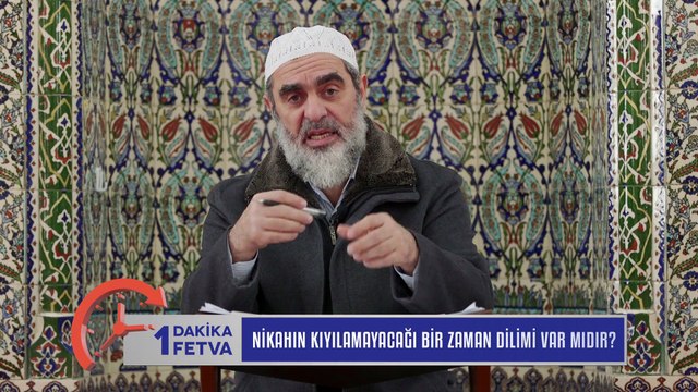 404) Nikahın kıyılamayacağı bir zaman dilimi var mıdır?/Birfetva - Nureddin YILDIZ