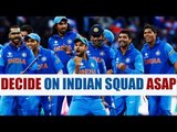 BCCI should announce Indian squad for Champions Trophy dictates COA | Oneindia News