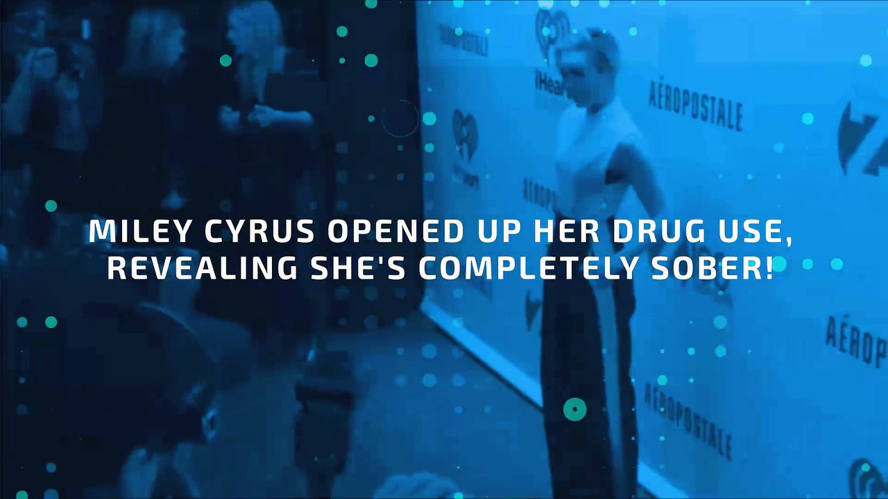 Miley Cyrus reveals she's 'completely clean' and drug free