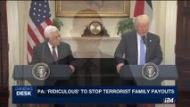I24NewsDESK | PA: 'Ridiculous' to stop terrorist family payouts | Thursday, May 4th 2017